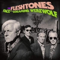 Fleshtones Face Of The Screaming Werewolf