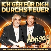 Amigos Jahrtausendhits - Ich Geh Fur Dich Durchs Feuer