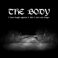 Body I Have Fought Against It... (metall