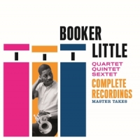 Little, Booker Quartet-quintet-sextet. Complete Recordings