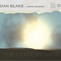 Blake, Dan & Mivos Quartet Dust Moves