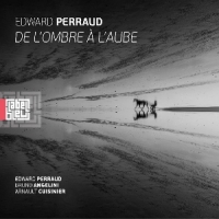 Perraud, Edward De L'ombre A L'aube