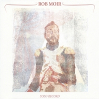 Moir, Rob Solo Record