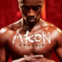 Akon Trouble