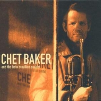 Baker, Chet Chet Baker And The Boto Brazilian Q