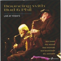 Shank, Bud & Phil Woods & Mike Woffa Bouncing With Bud And Phil