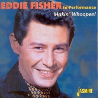 Fisher, Eddie Makin  Whoopee. In Performance