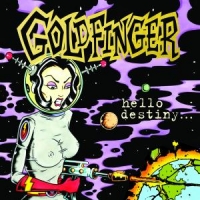 Goldfinger Hello Destiny