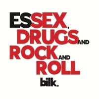 Bilk Essex. Drugs And Rock And Roll