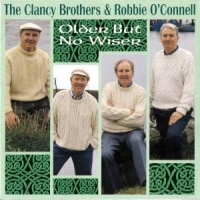 Clancy Brothers & Robbie O'connell Older But No Wiser