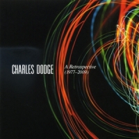 Dodge, Charles A Retrospective (1977-2009)