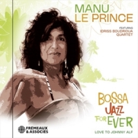 Le Prince, Manu Bossa Jazz For Ever ( Love To Johnn