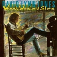 David Lynn Jones Wood, Wind And Stone