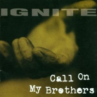 Ignite Call On My Brothers