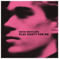 Westlake, David Play Dusty For Me