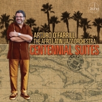 O'farrill, Arturo & The Afro Latin Jazz Orchestra Centennial Suites -ltd-