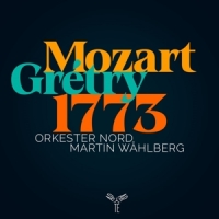 Orkester Nord Martin Wahlberg Mozart Gretry 1773