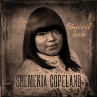 Copeland, Shemekia Uncivil War