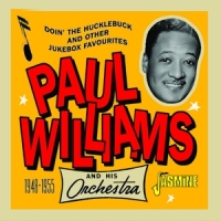 Williams, Paul & His Orchestra Doin' The Hucklebucg And Other Jukebox Favourites 48-55