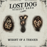 Lost Dog Street Band Weight Of A Trigger