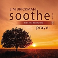 Brickman, Jim Soothe Vol.7  Prayer