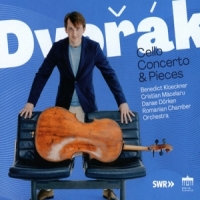 Kloeckner, Benedict Dvorak: Cello Concerto & Pieces