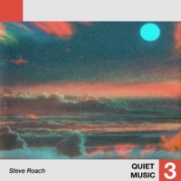 Roach, Steve Quiet Music 3