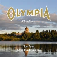 Dyer, Tom -& The True Olympians- Olympia; A True Story