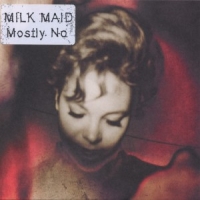 Milk Maid Mostly No