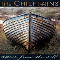 Chieftains, The Water From The Well