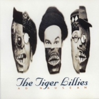 Tiger Lillies Ad Nauseum