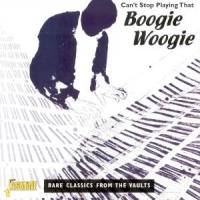 Various Can't Stop Playing That Boogie Woogie