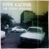 Sven Karicek The Kenya Sessions