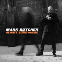 Butcher, Mark Always Somewhere