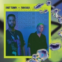 Fat Tony & Taydex Wake Up