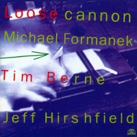 Formanek, Michael Loose Cannon