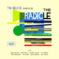 Deluxe, Tim Radicle