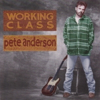 Anderson, Pete Working Class