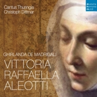 Cantus Thuringia & Bernhard Klapprott Vittoria Aleotti - Ghirlanda De Madrigali