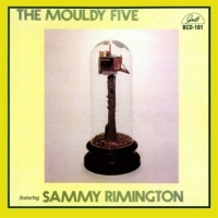 Rimington, Sammy Sammy Rimington & The Mouldy Five