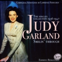 Garland, Judy Smilin  Through. The Singles Collec