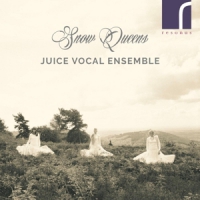 Juice Vocal Ensemble Snow Queens