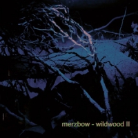 Merzbow Wildwood Ii