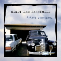 Cindy Lee Berryhill Garage Orchestra