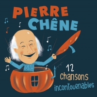 Chene, Pierre 12 Chansons Incontournables