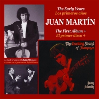 Martin, Juan Early Years/the Exciting Sound Of Flamenco