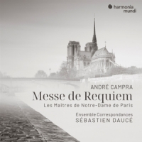 Sebastien Dauce Ensemble Correspond Andre Campra Messe De Requiem & Les