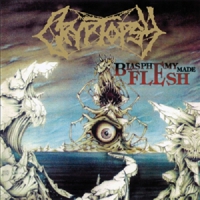 Cryptopsy Blasphemy Made Flesh