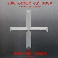 Allen, Daevid Death Of Rock And Other Entrances