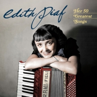 Piaf, Edith Her 50 Greatest Songs